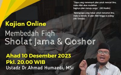 Membedah Fiqh Sholat Jama & Qoshor bersama Ustadz Dr. Ahmad Humaedi, MSi.