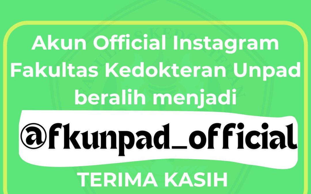 Pengumuman Resmi: Perubahan Nama Akun Official Fakultas Kedokteran Universitas Padjadjaran