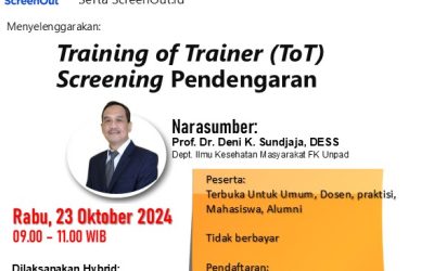 Training of Trainer (ToT) Screening Pendengaran Diselenggarakan oleh: Departemen Ilmu Kesehatan Masyarakat bekerjasama dengan: Magister Kesehatan Masyarakat, Magister Epidemiologi Fakultas Kedokteran Unpad