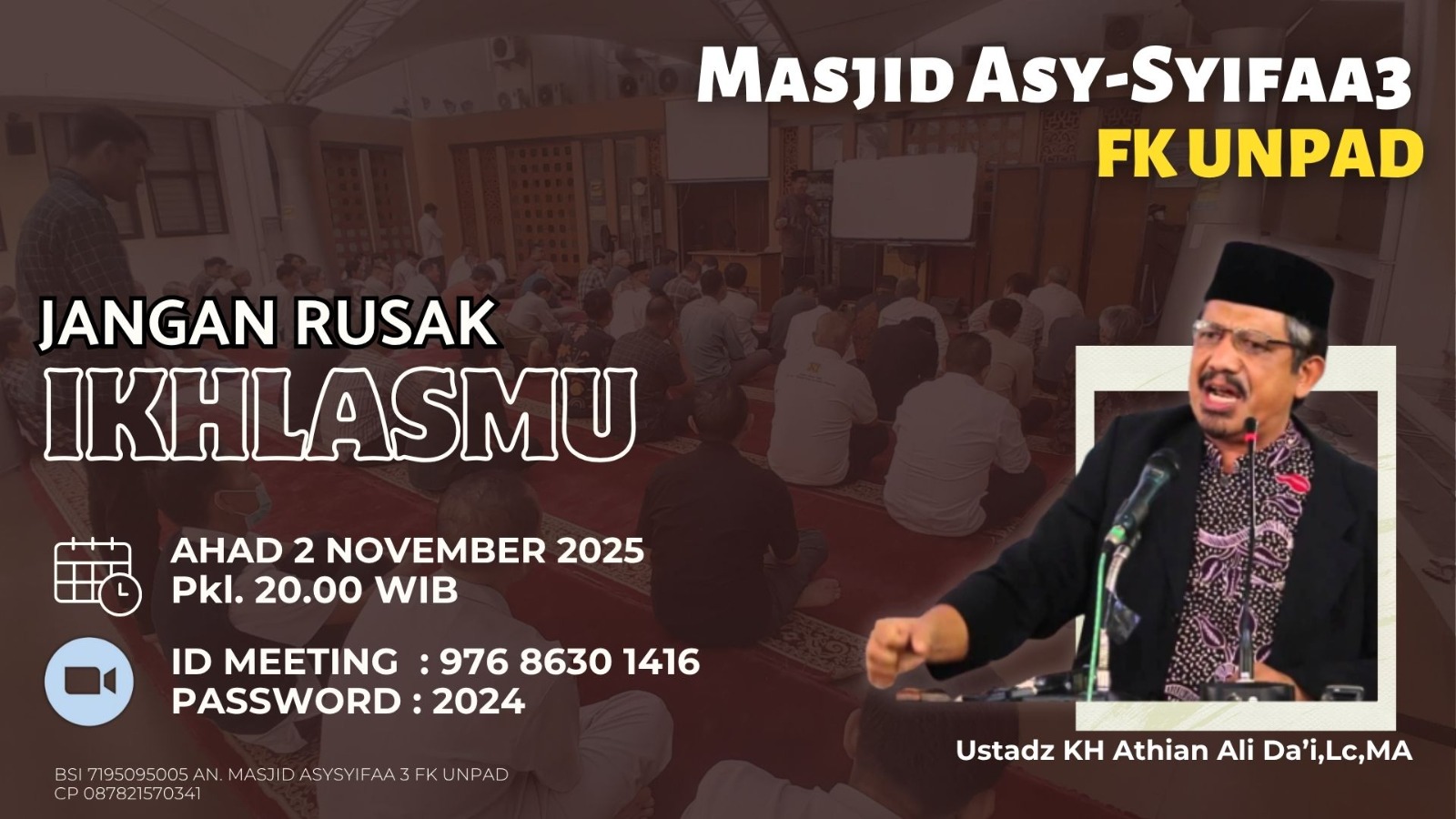 JANGAN RUSAK IKHLASMU Kajian Online Masjid Asysyifaa3 FK Unpad: “Jangan Rusak Ikhlasmu” Bersama KH Athian Ali Da’i, Lc., M.A.